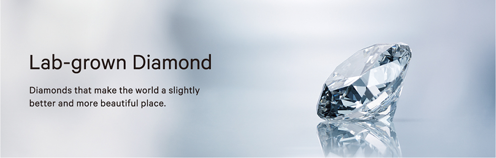 Diamonds that make the world a slightly better and more beautiful place. —Lab-Grown Diamonds —